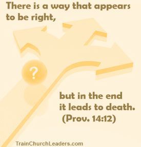 Decisions & Way May Seem Right But Lead to Destruction